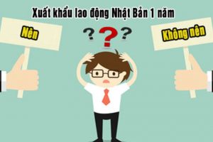 Xuất khẩu lao động Nhật Bản 1 năm – Nên hay Không Nên?