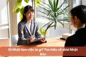 Xuất Khẩu Lao Động Nhật Bản: Điều Kiện, Chi Phí và Cơ Hội Việc Làm