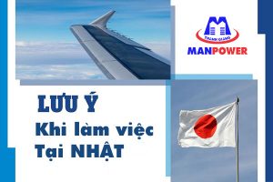 Người lao động khi làm việc tại Nhật cần lưu ý những gì?