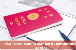 Visa Tokutei Gino: Tư cách lưu trú mới cho người lao động