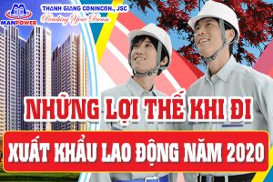 Những lợi thế khi đi xklđ năm 2020