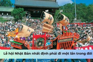Lễ hội Nhật Bản nhất định phải đi một lần trong đời