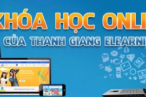 HỌC ONLINE VỚI THANH GIANG ELEARNING
