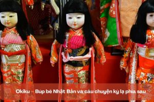 Okiku – Búp bê Nhật Bản và câu chuyện kỳ lạ phía sau