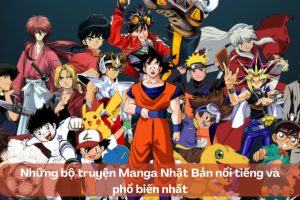 Manga Nhật Bản nổi tiếng và phổ biến nhất với giới trẻ