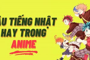 Những câu nói hay trong Anime về cuộc sống, tình yêu