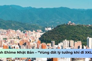 Tỉnh Ehime Nhật Bản – “Vùng đất lý tưởng khi đi XKLĐ”