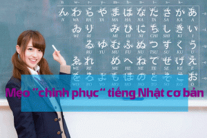 Tổng hợp mẹo hay giúp bạn “chinh phục” tiếng Nhật cơ bản