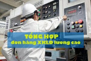 TOP đơn hàng xuất khẩu lao động Nhật Bản LƯƠNG CAO – NHIỀU GIỜ LÀM THÊM