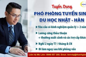 TUYỂN DỤNG PHÓ PHÒNG TUYỂN SINH DU HỌC NHẬT HÀN
