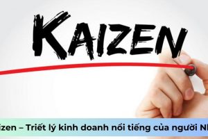 Kaizen – Triết lý kinh doanh nổi tiếng của người Nhật