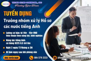 [Thanh Giang Tuyển Dụng] TRƯỞNG NHÓM XỬ LÝ HỒ SƠ CÁC NƯỚC TIẾNG ANH