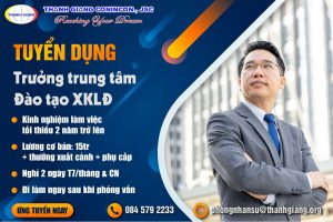 TUYỂN DỤNG TRƯỞNG TRUNG TÂM ĐÀO TẠO XUẤT KHẨU LAO ĐỘNG THANH GIANG