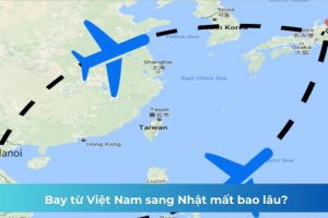 Bay từ Việt Nam sang Nhật mất bao lâu?