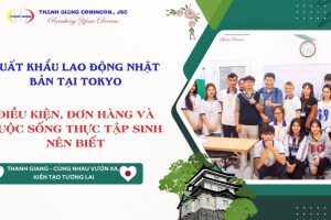 Xuất khẩu lao động Nhật Bản tại Tokyo – Điều kiện, đơn hàng và cuộc sống Thực tập sinh nên biết